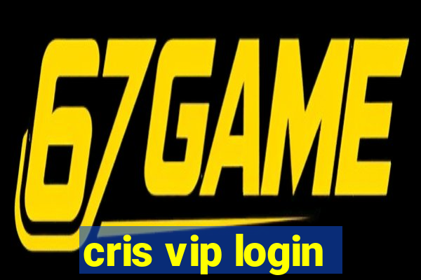 cris vip login